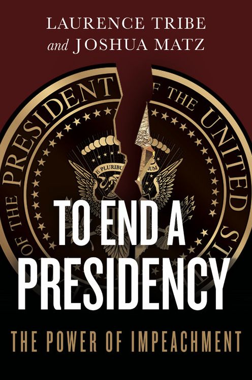 To End a Presidency: The Power of Impeachment