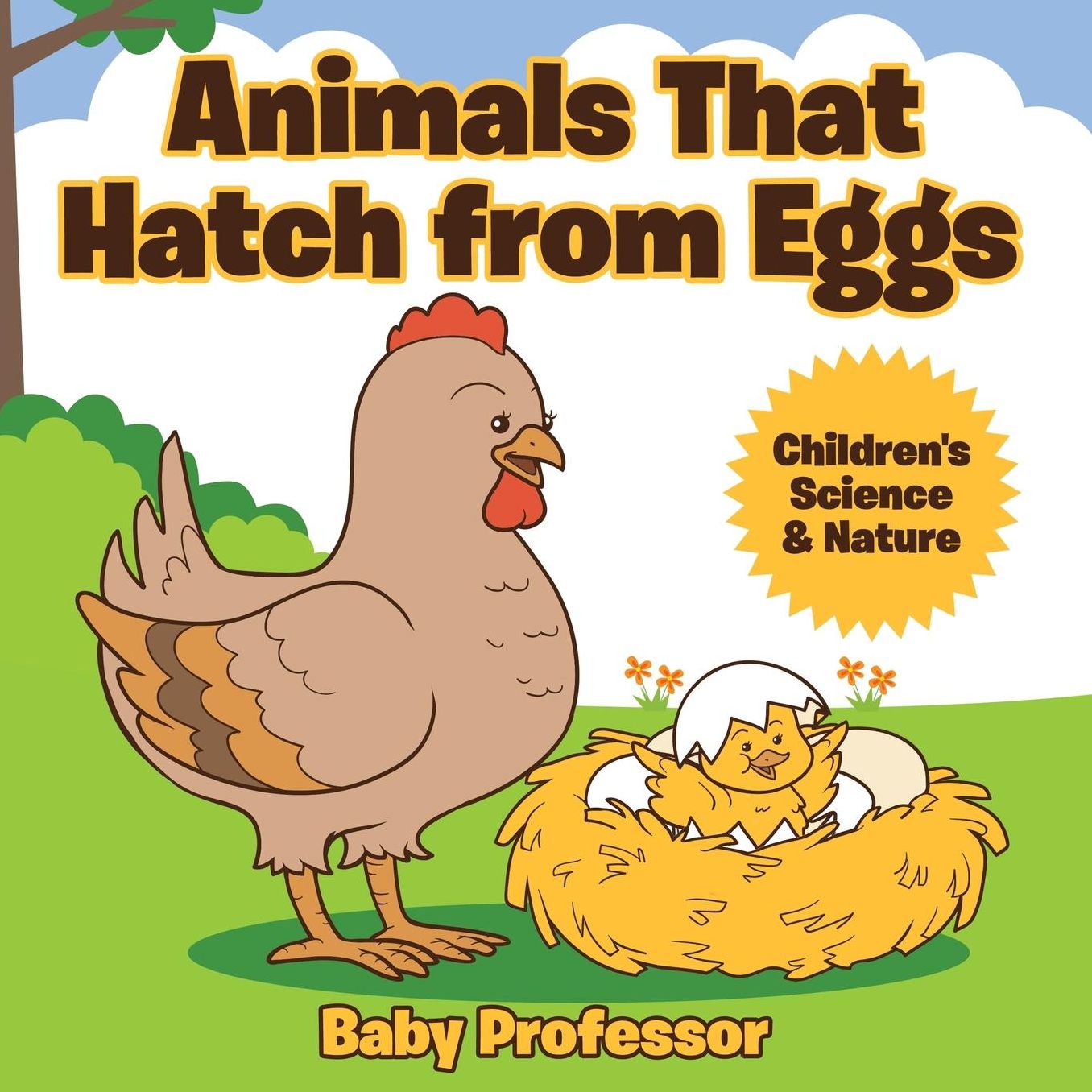 Animals That Hatch from Eggs Children's Science & Nature