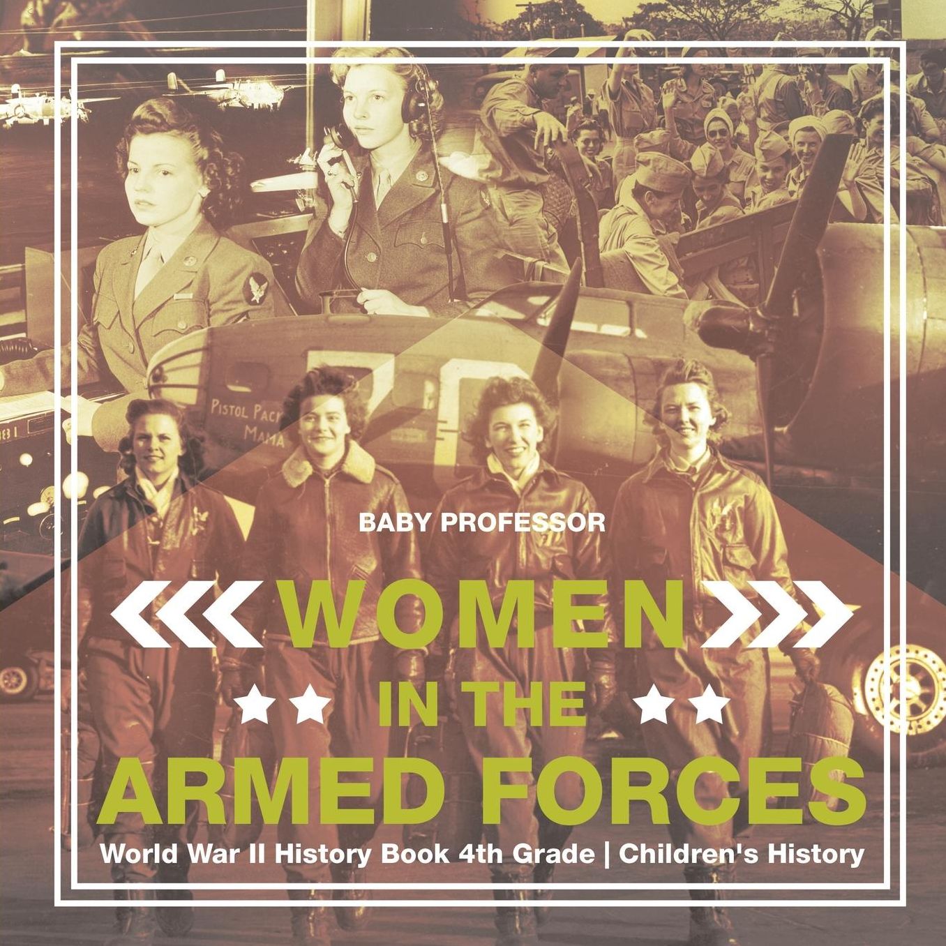 Women in the Armed Forces - World War II History Book 4th Grade Children's History
