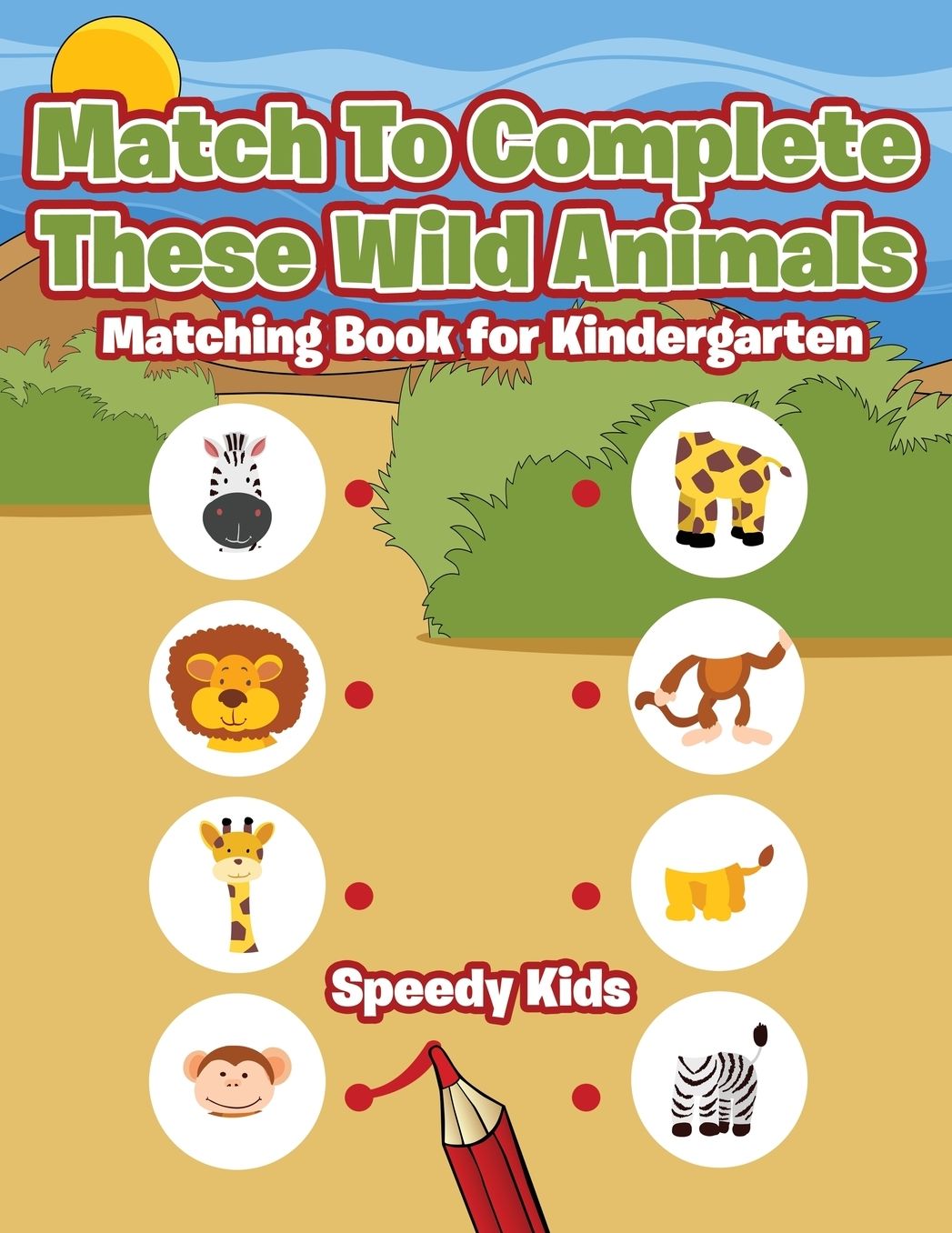 Match To Complete These Wild Animals: Matching Book for Kindergarten