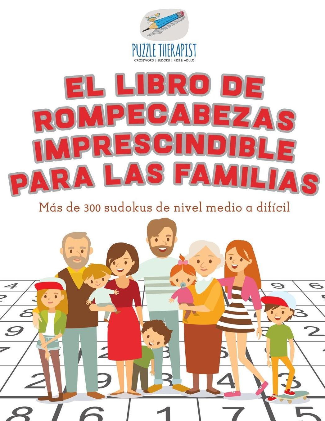 El libro de rompecabezas imprescindible para las familias Más de 300 sudokus de nivel medio a difícil