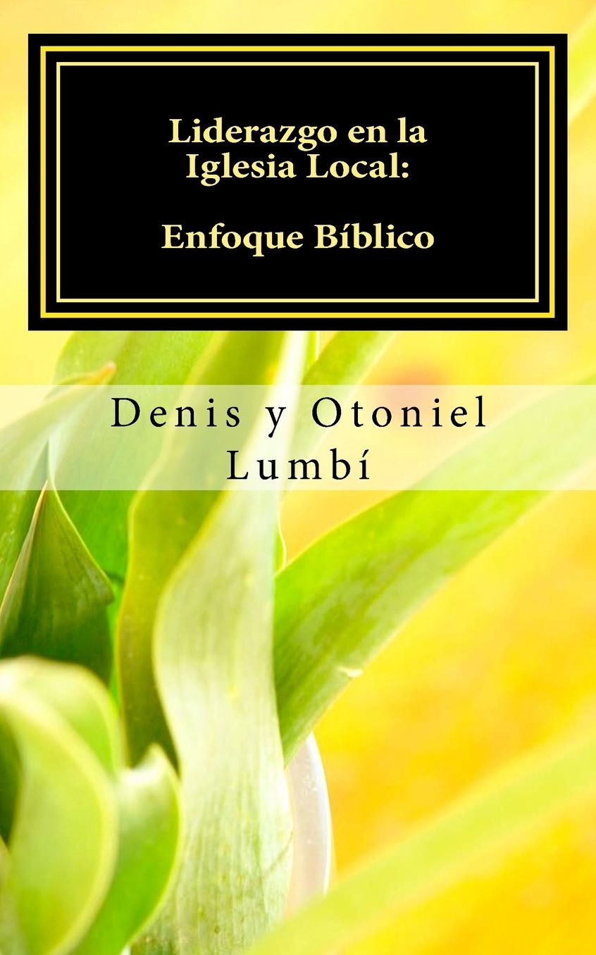 Liderazgo En La Iglesia Local: Enfoque Biblico