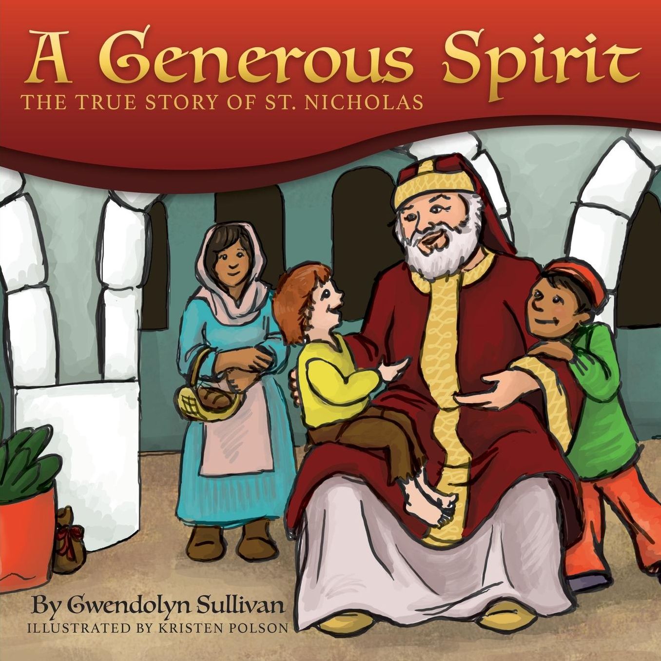 A Generous Spirit: : The True Story of Saint Nicholas