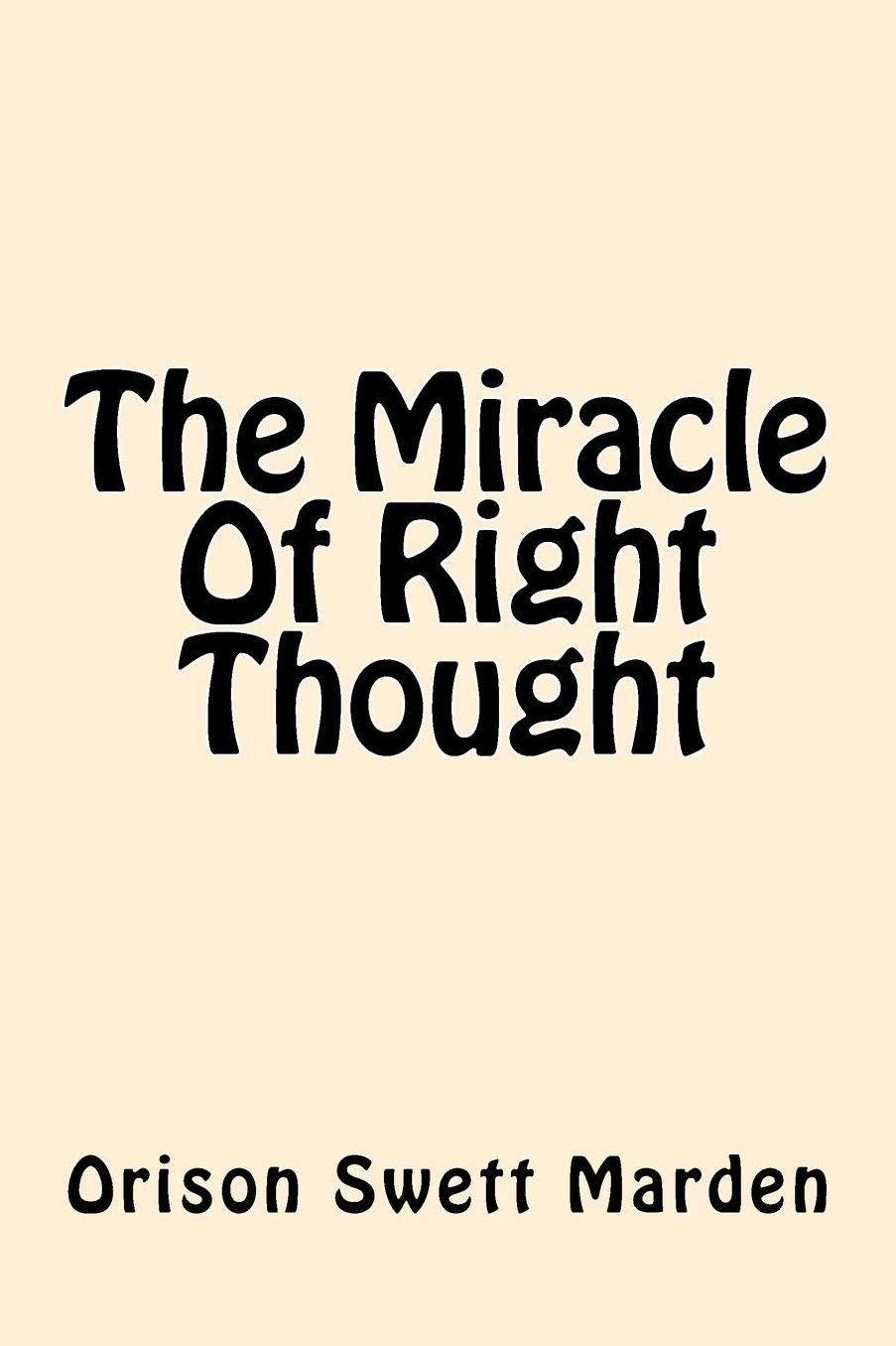 The Miracle Of Right Thought