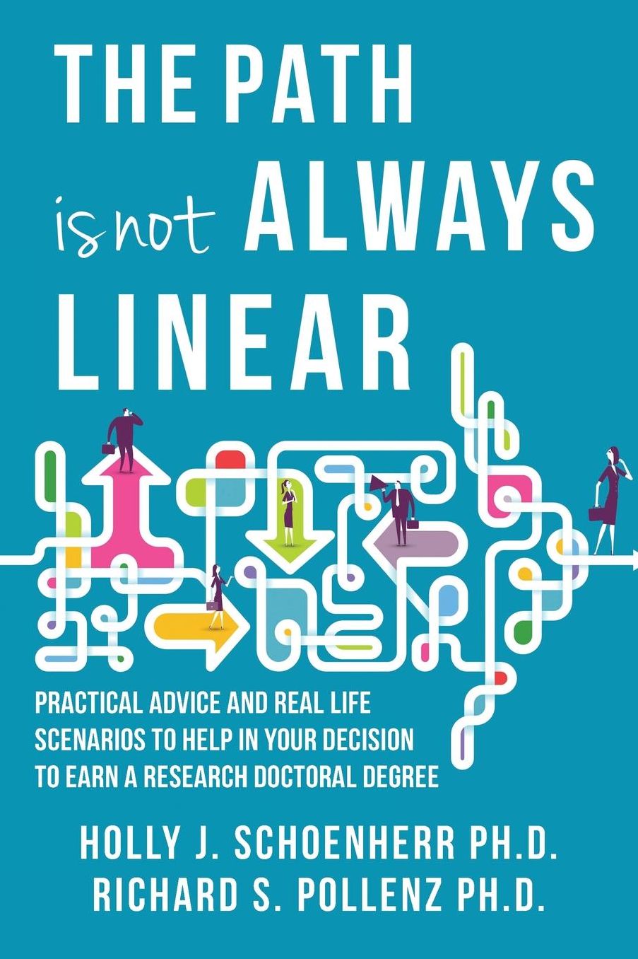 The Path is Not Always Linear: Practical advice and real-life scenarios to help in your decision to earn a research doctoral degree