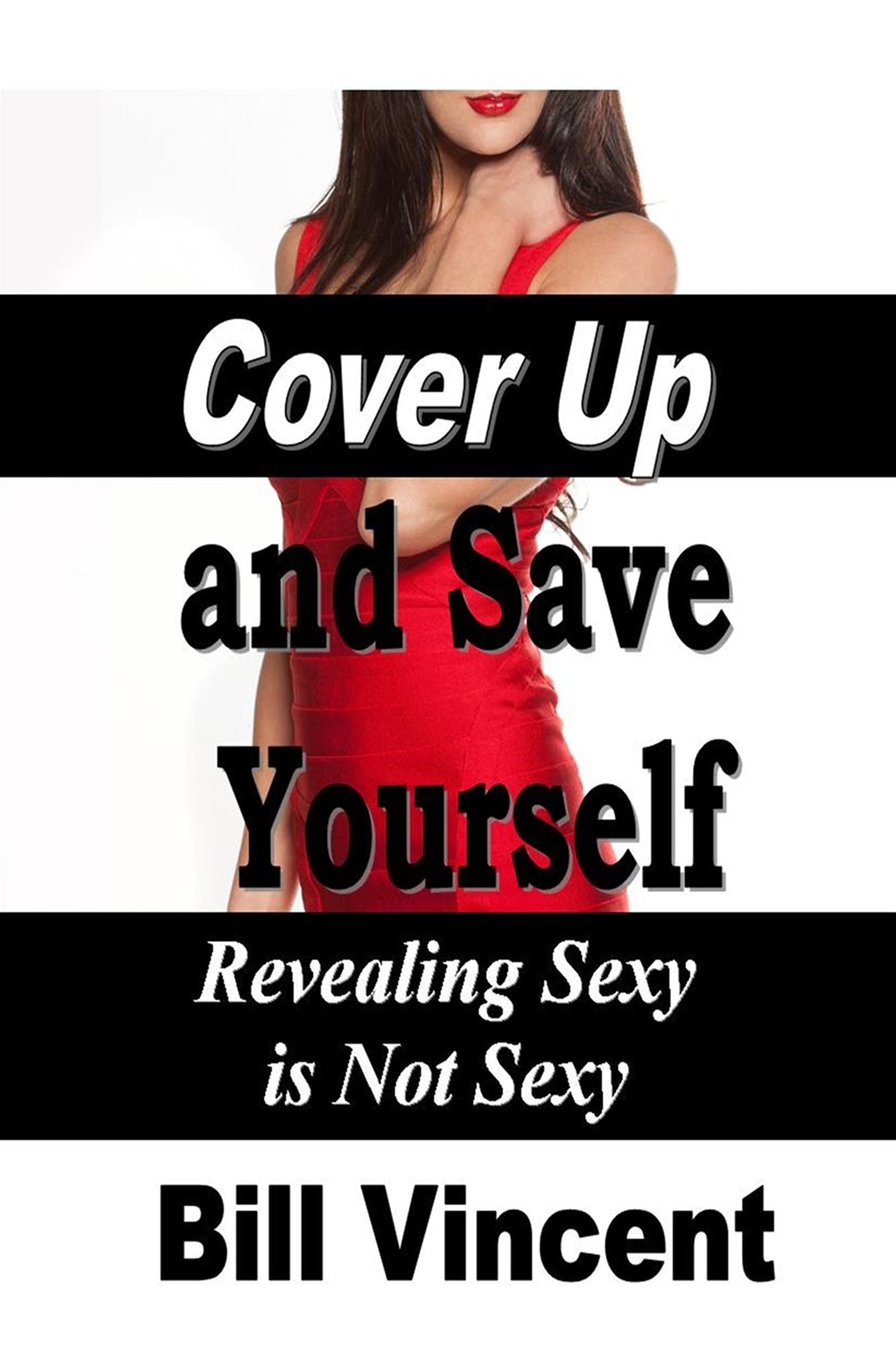 Cover Up and Save Yourself: Revealing Sexy Is Not Sexy
