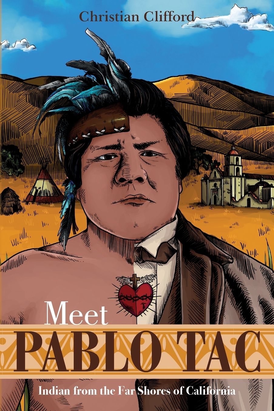 Meet Pablo Tac: Indian from the Far Shores of California