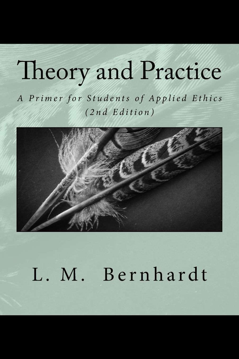 Theory and Practice: A Primer for Students of Applied Ethics