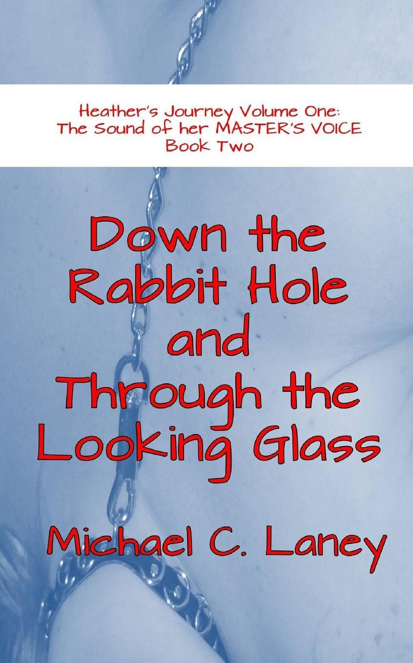 Down the Rabbit Hole and Through the Looking Glass: The Sound of Her Master's Voice Book Two