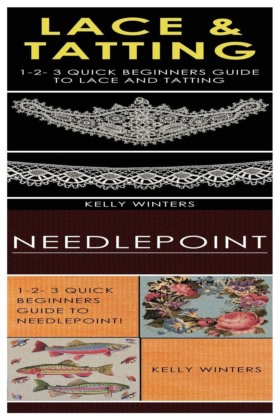 Lace & Tatting & Needlepoint: 1-2-3 Quick Beginners Guide to Lace and Tatting! & 1-2-3 Quick Beginners Guide to Needlepoint!