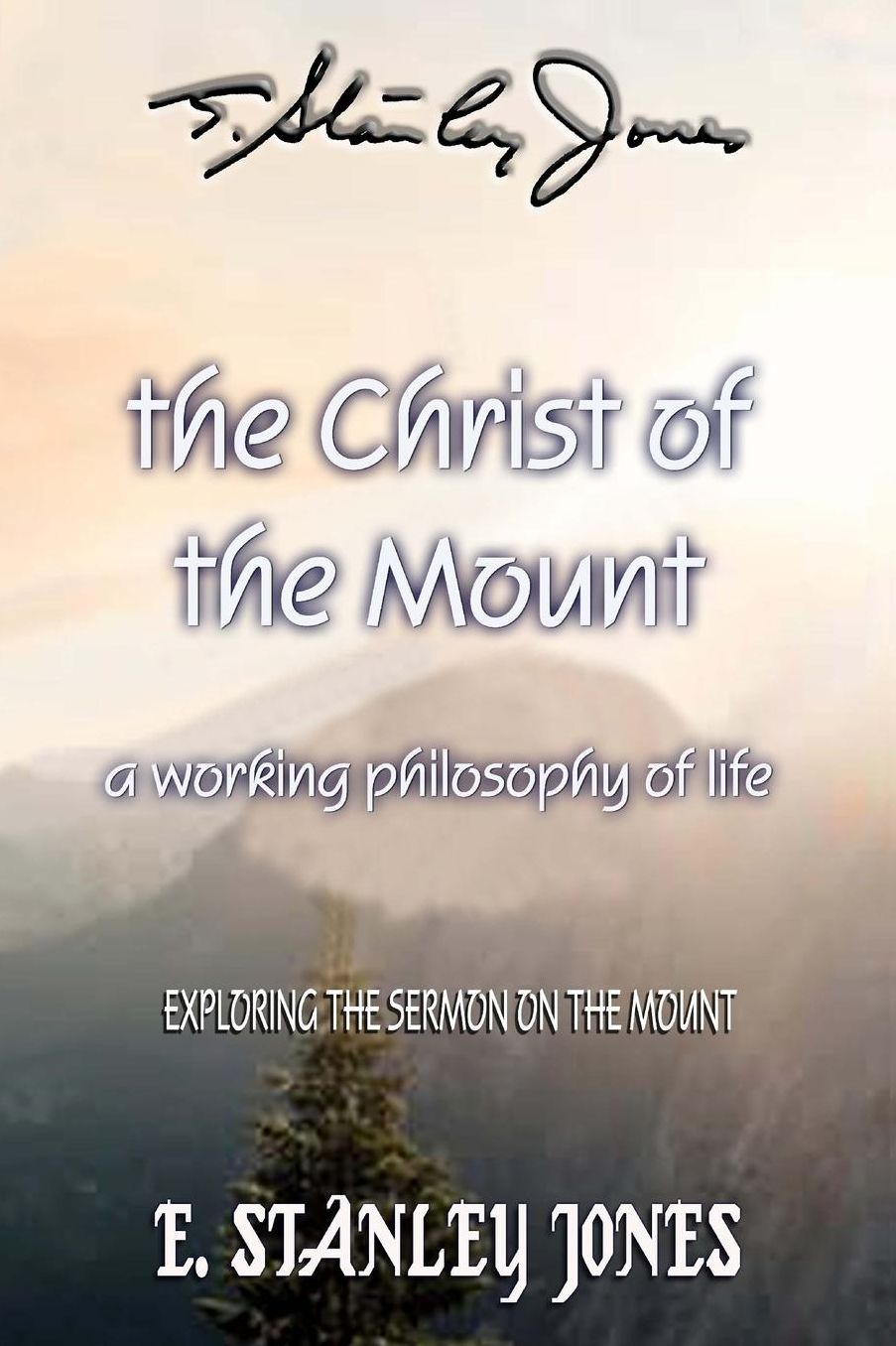 A Working Philosophy of Life: Exploring the Sermon on the Mount