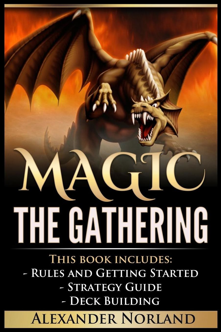 Magic The Gathering: 3 Manuscripts - Rules and Getting Started, Strategy Guide, Deck Building For Beginners (MTG, Deck Building, Strategy)