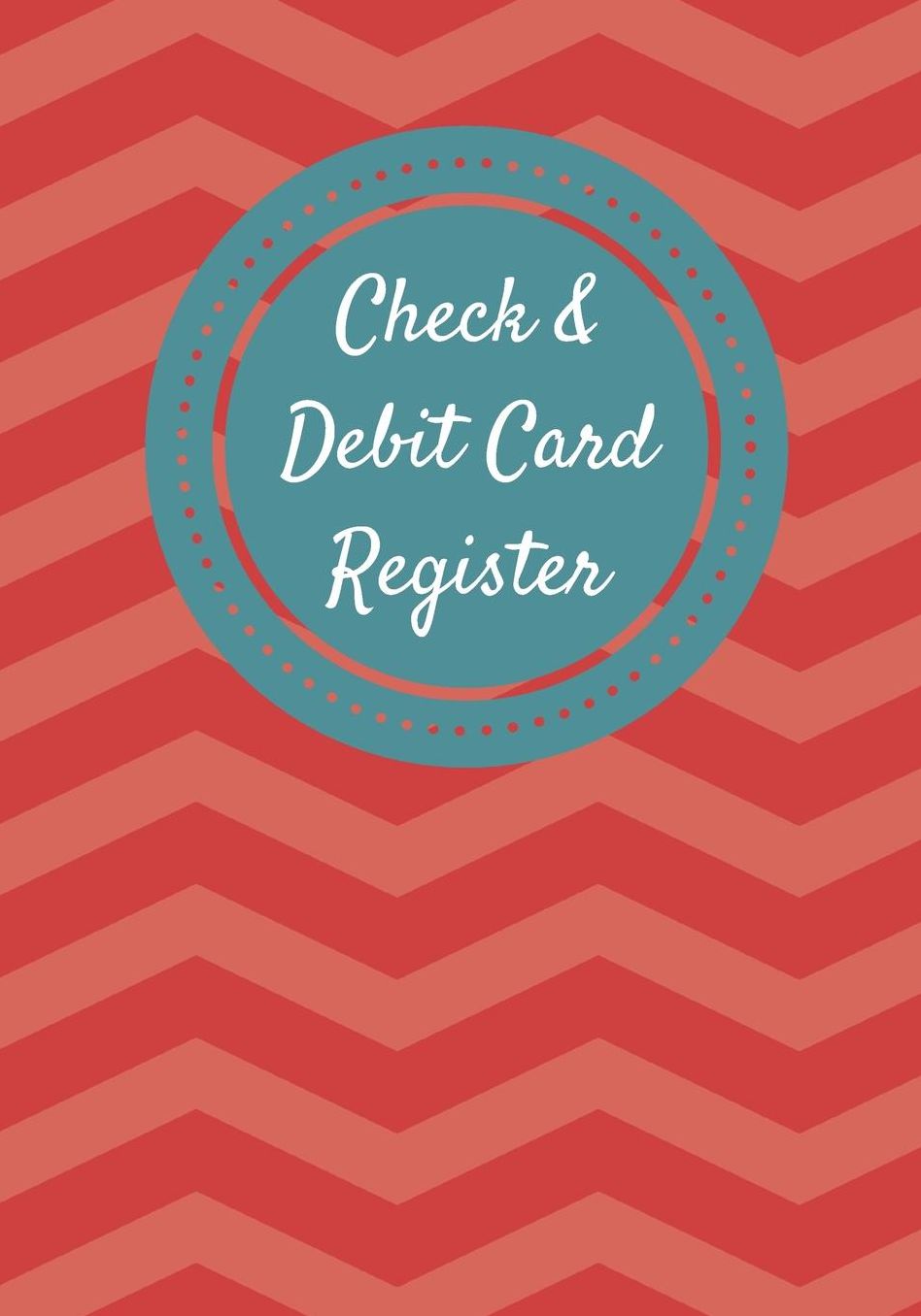 Check & Debit Card Register (BONUS Notes area/7 X 10 inches): Checkbook Register/Transaction Register