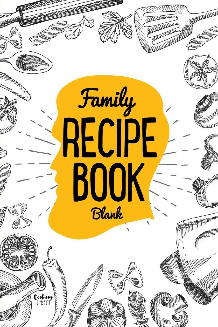 Family Recipe Book Blank: Cooking Gifts (6x9 Edition)