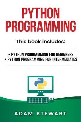 Python Programming: Python Programming for Beginners, Python Programming for Intermediates