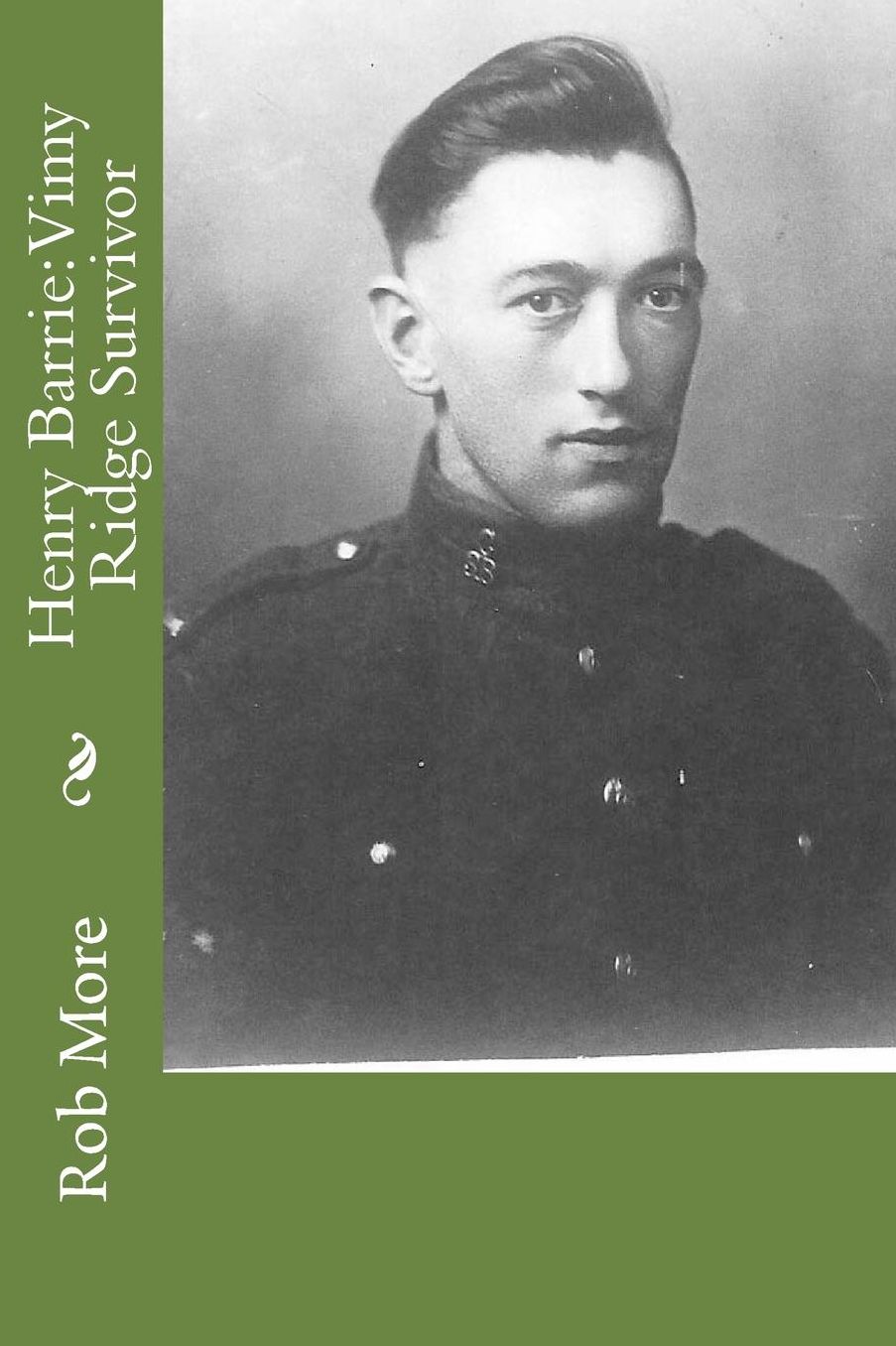 Henry Barrie: Vimy Ridge Survivor