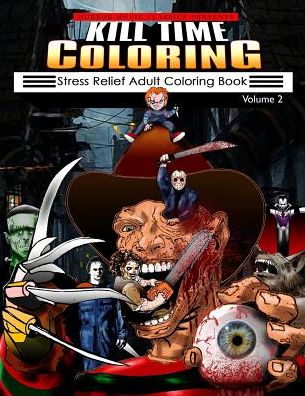 Kill Time Coloring Volume 2: Stress Relief Adult Coloring Book