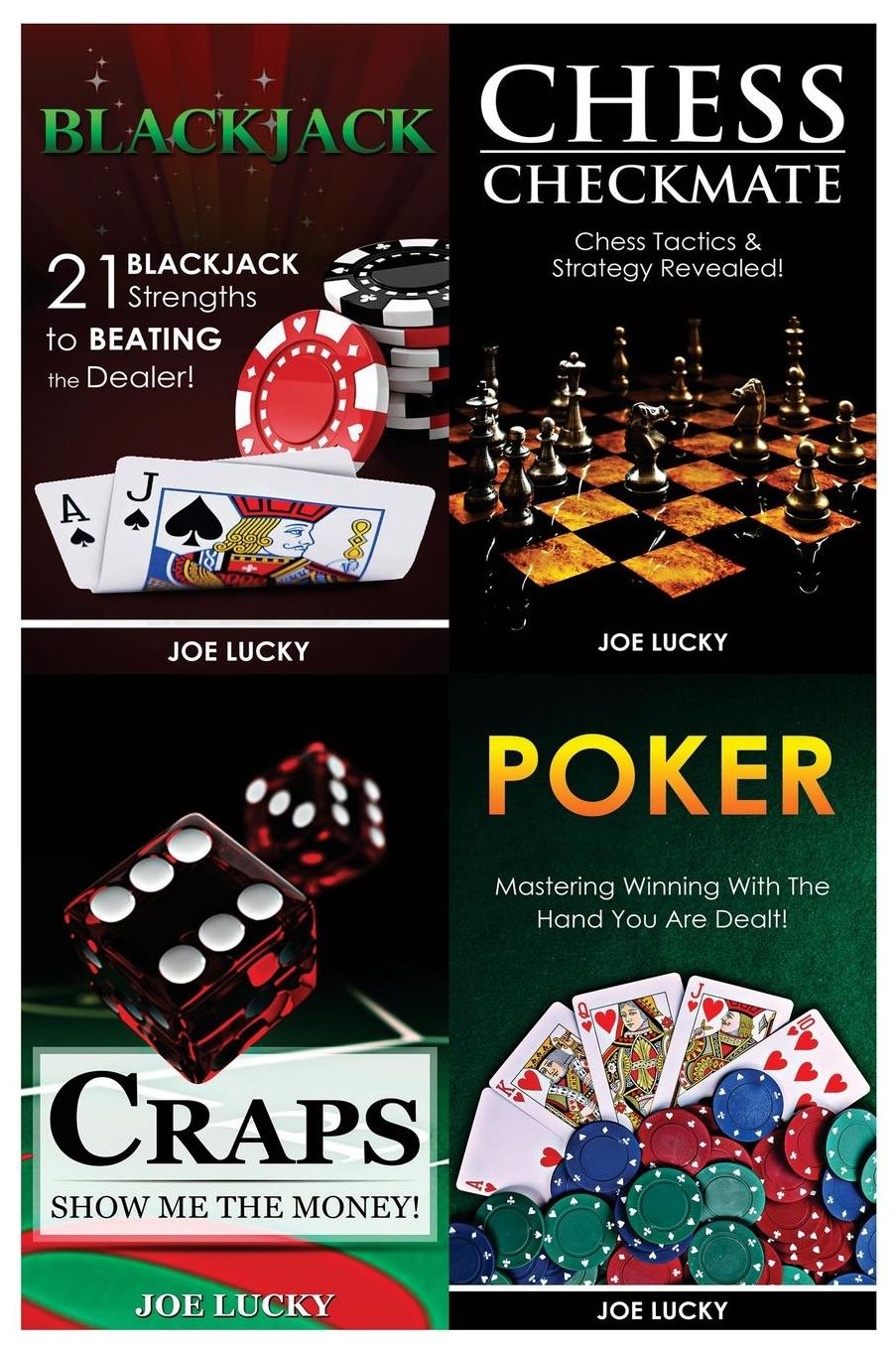 Blackjack & Chess Checkmate & Craps & Poker: 21 Blackjack Strengths to Beating the Dealer! & Chess Tactics & Strategy Revealed! & Show Me the Money! & Mastering Winning With The Hand You Are Dealt!