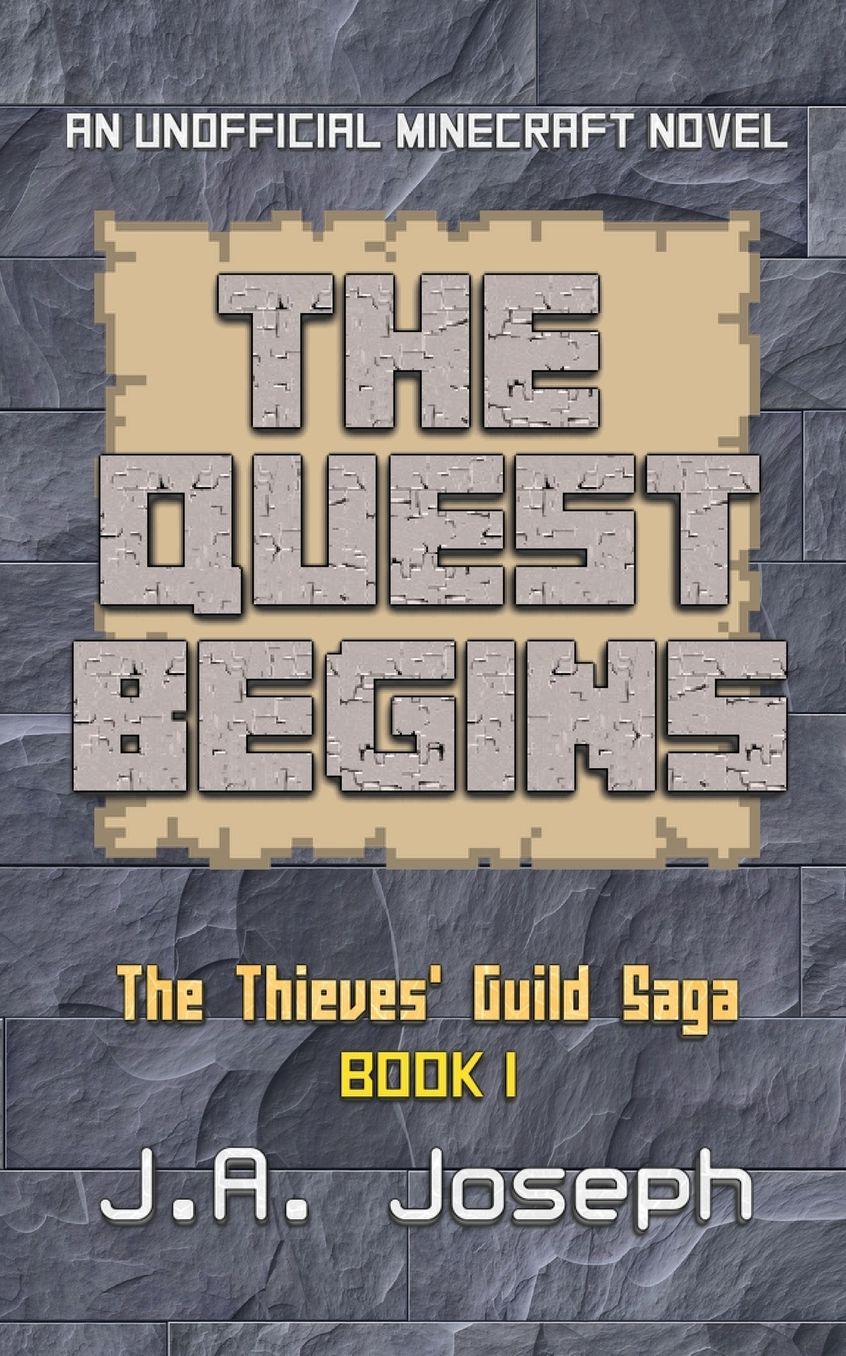 The Quest Begins: An Unofficial Minecraft Novel