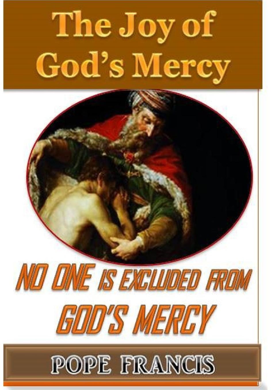 No One Is Excluded from God's Mercy: The Joy of God's Mercy