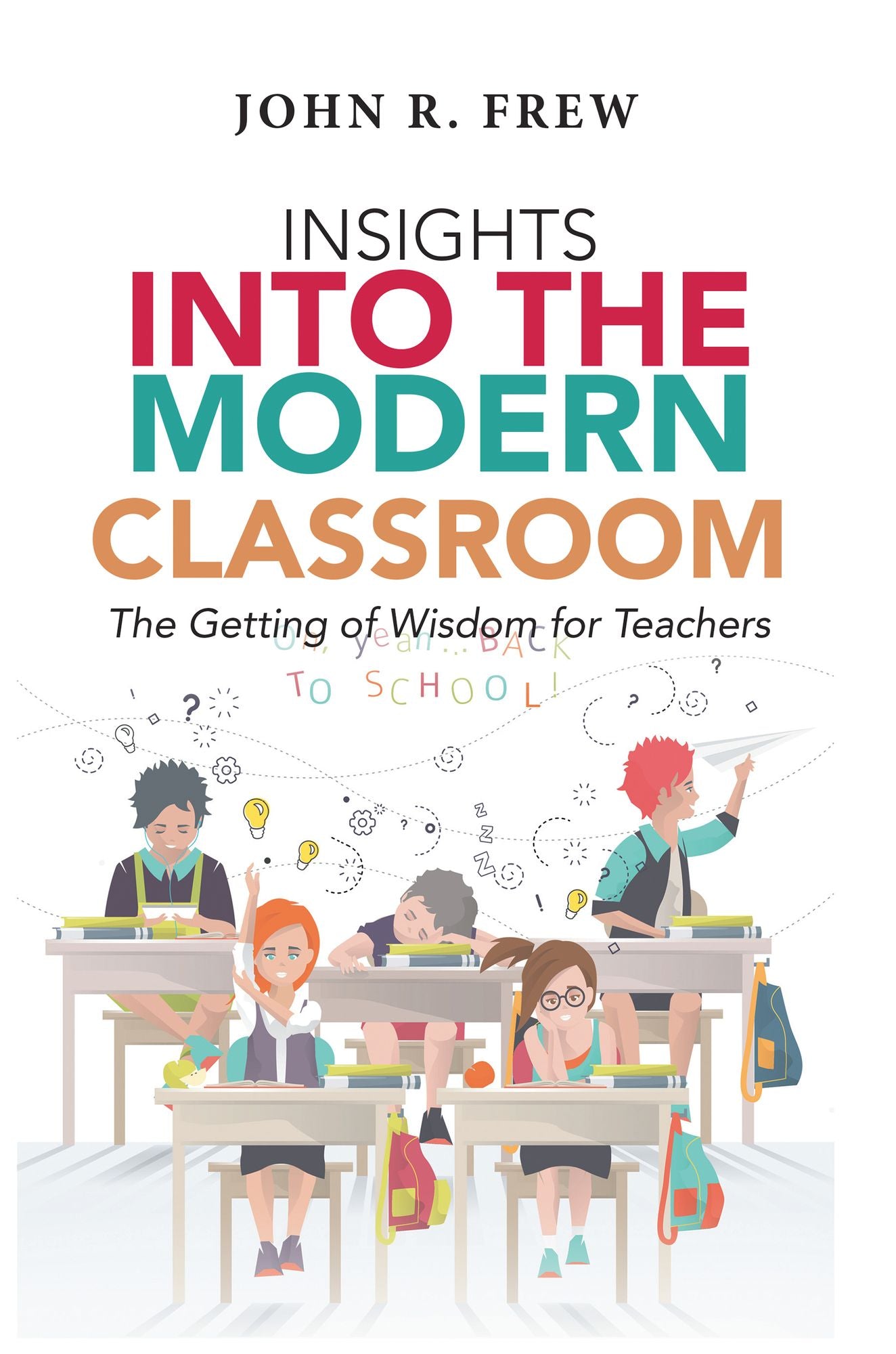 Insights into the Modern Classroom: The Getting of Wisdom for Teachers