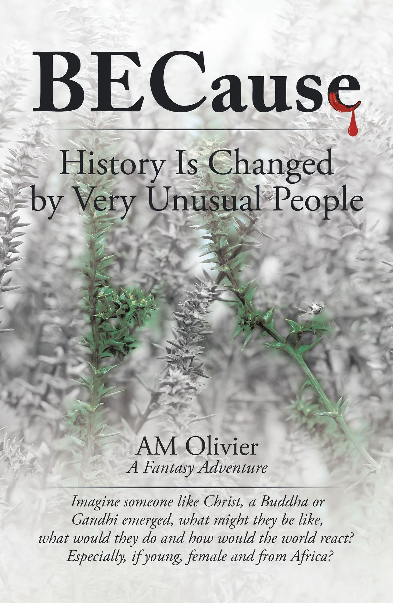 Because: History Is Changed by Very Unusual People