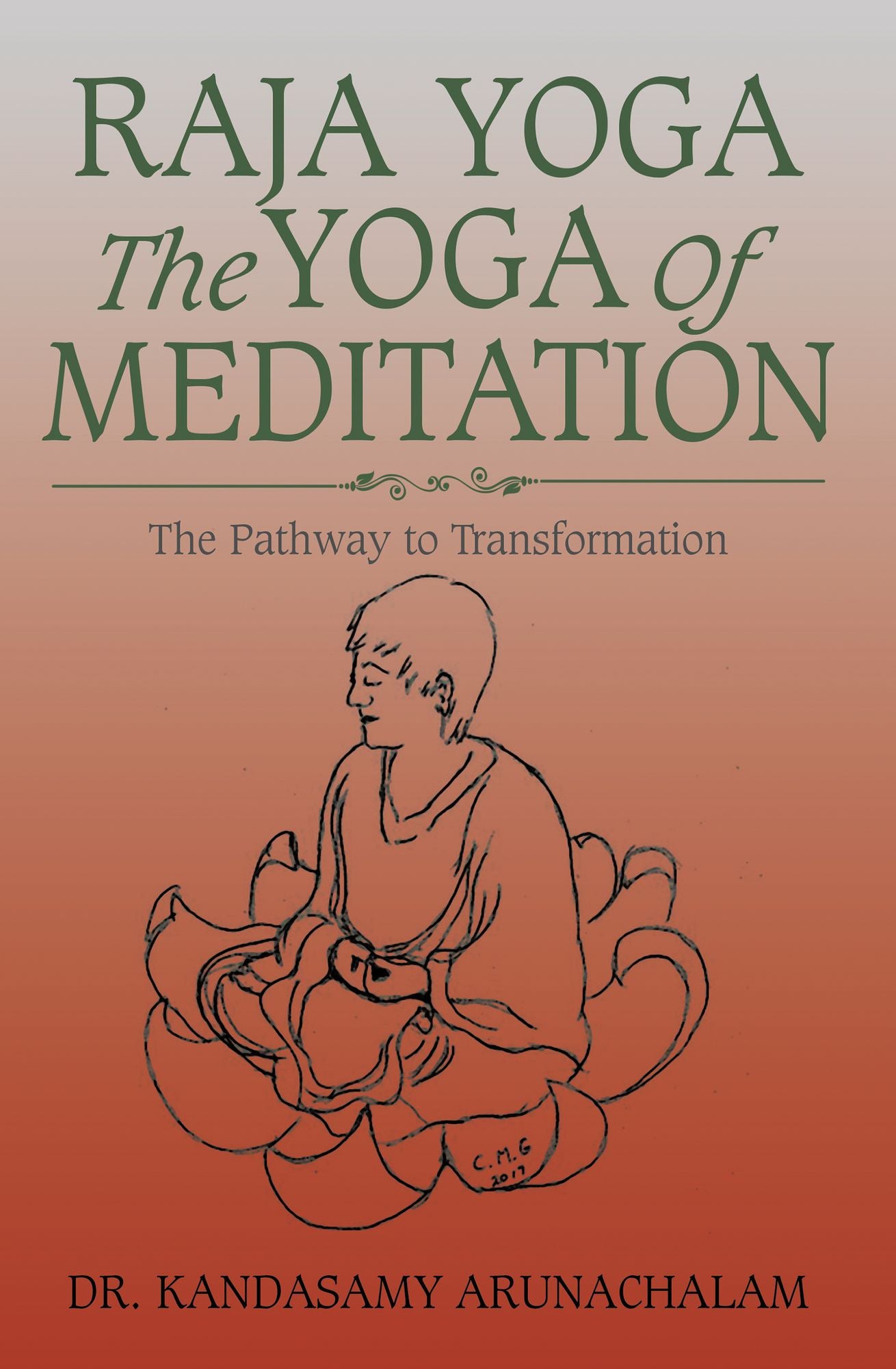 Raja Yoga the Yoga of Meditation: The Pathway to Transformation