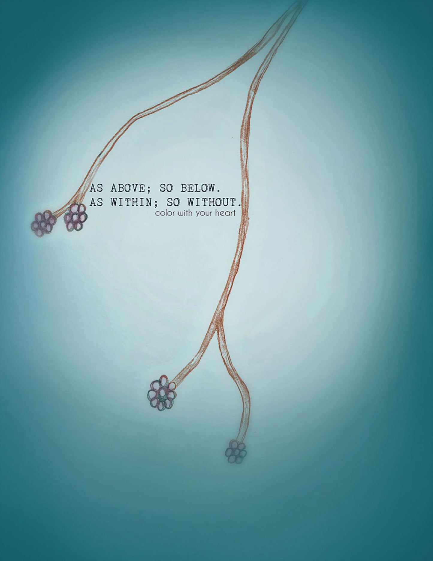 As Above, so Below; as Within, so Without: Color with Your Heart