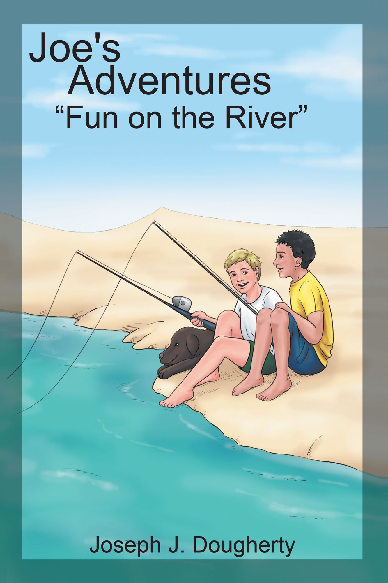 Joe's Adventures: "Fun on the River"