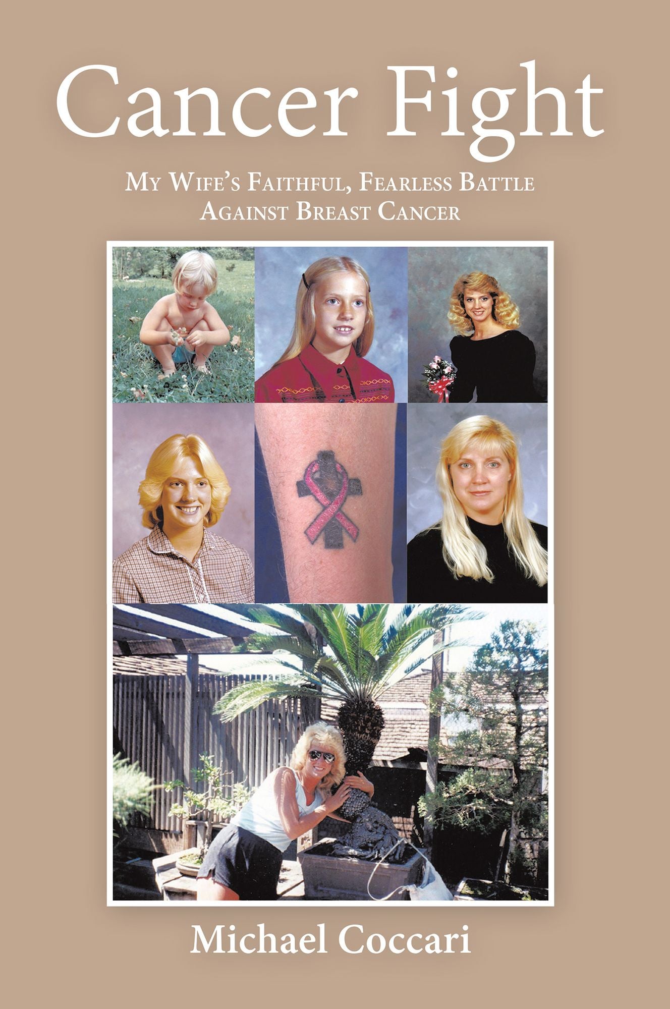 Cancer Fight: My Wife's Faithful, Fearless Battle Against Breast Cancer