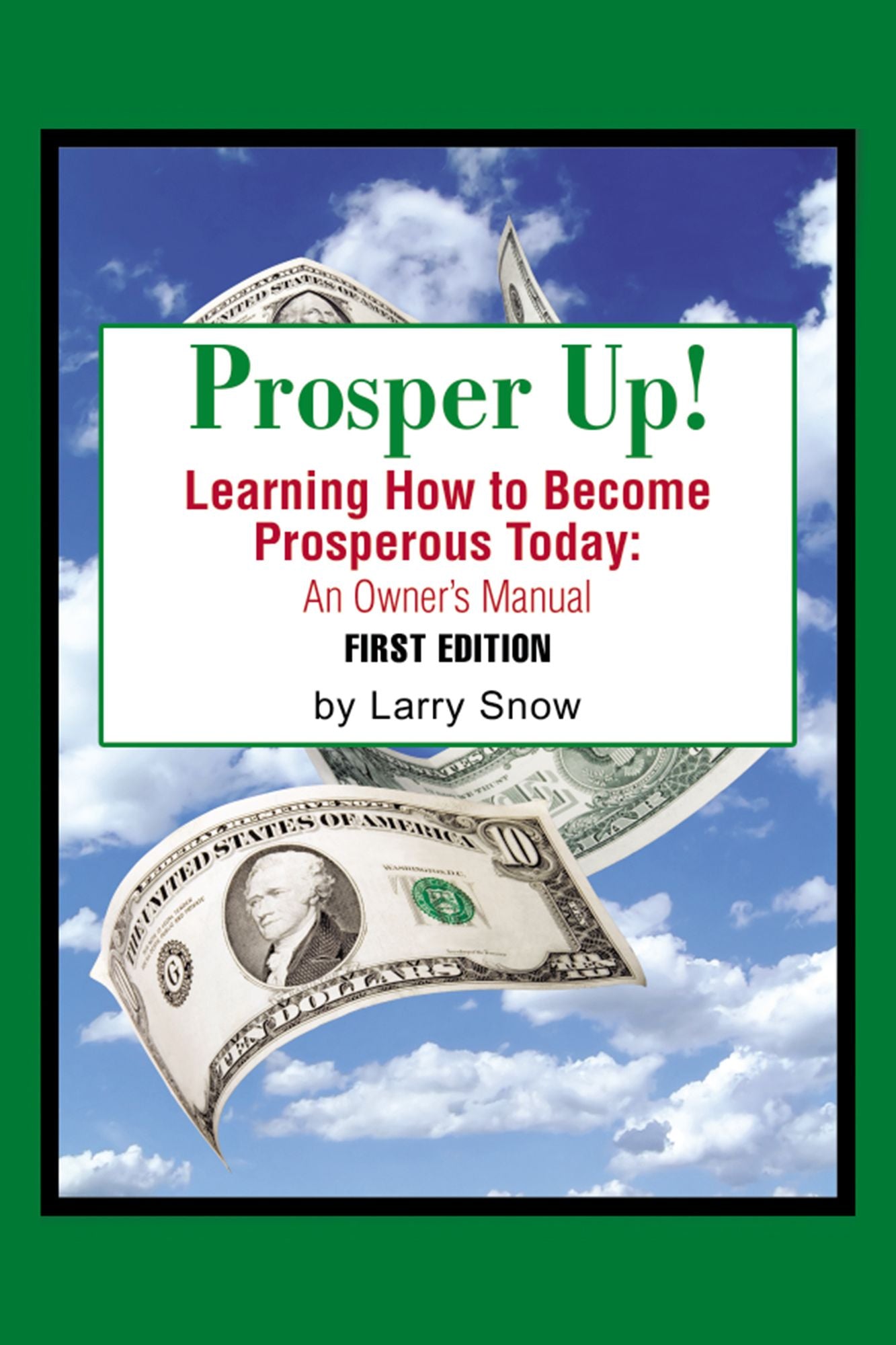 Prosper Up!: Learning How to Become Prosperous Today:
