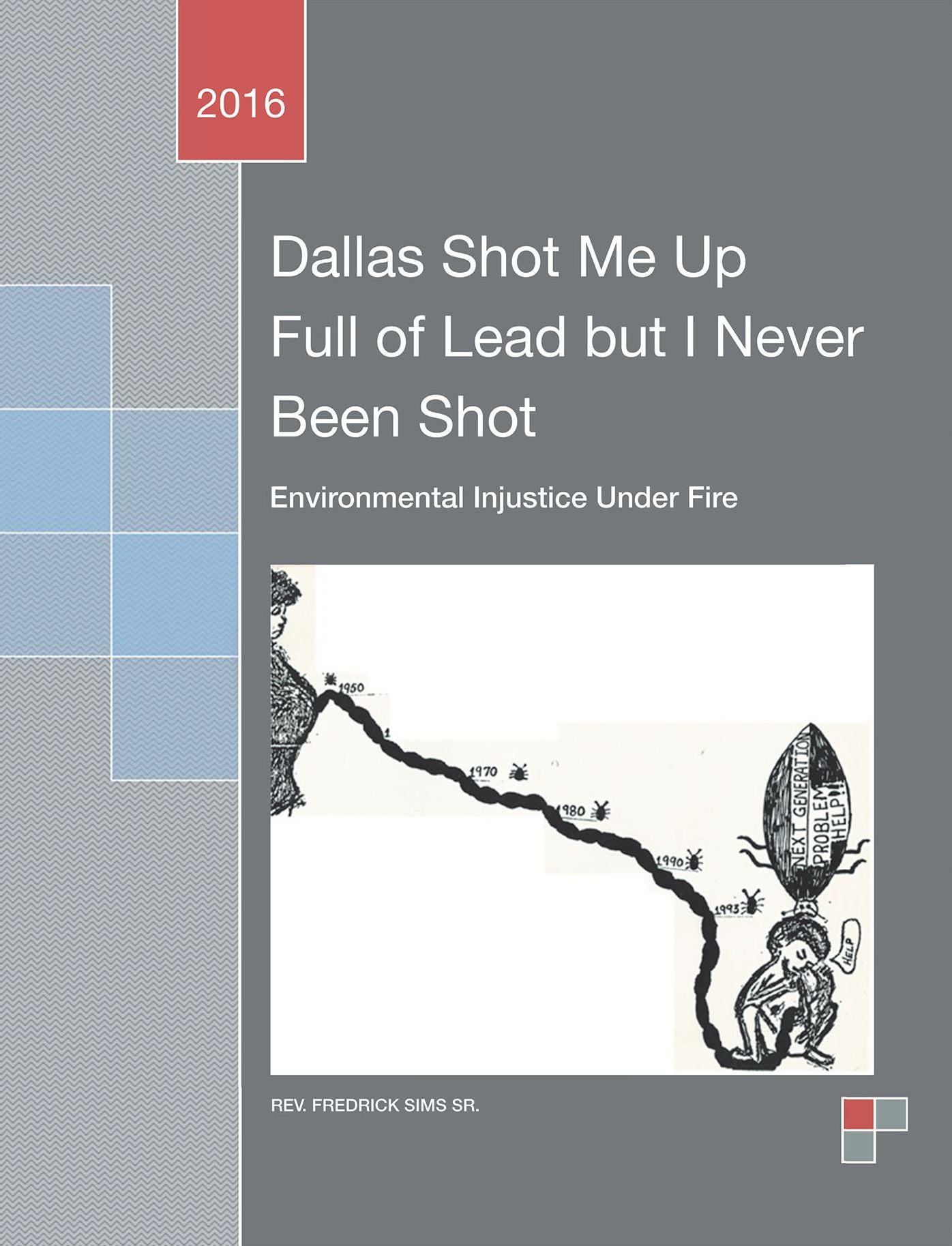 Dallas Shot Me up Full of Lead but I Never Been Shot: Environmental Injustice Under Fire