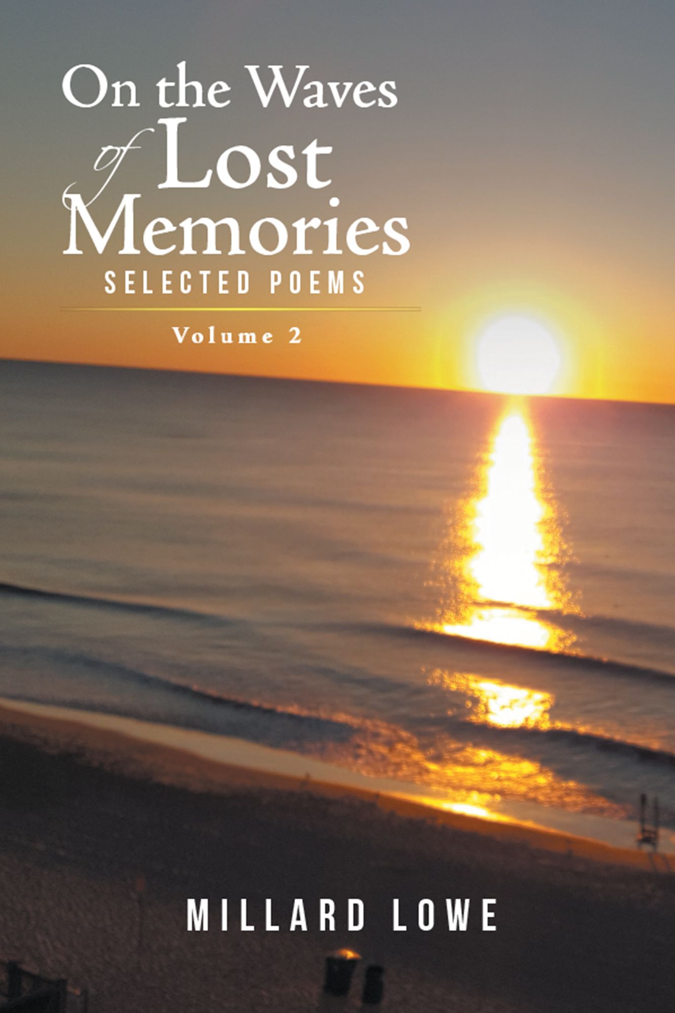 On the Waves of Lost Memories Selected Poems: Volume 2