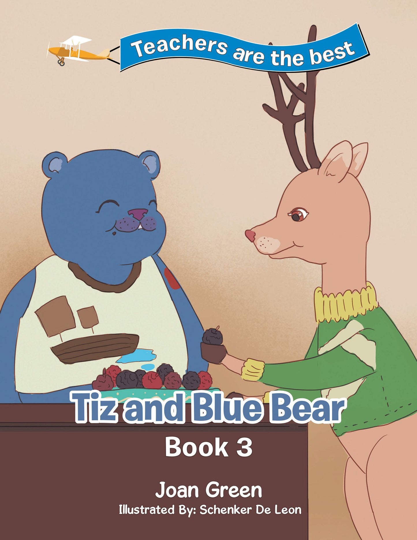 Teachers Are the Best: Book 3 Tiz and Blue Bear