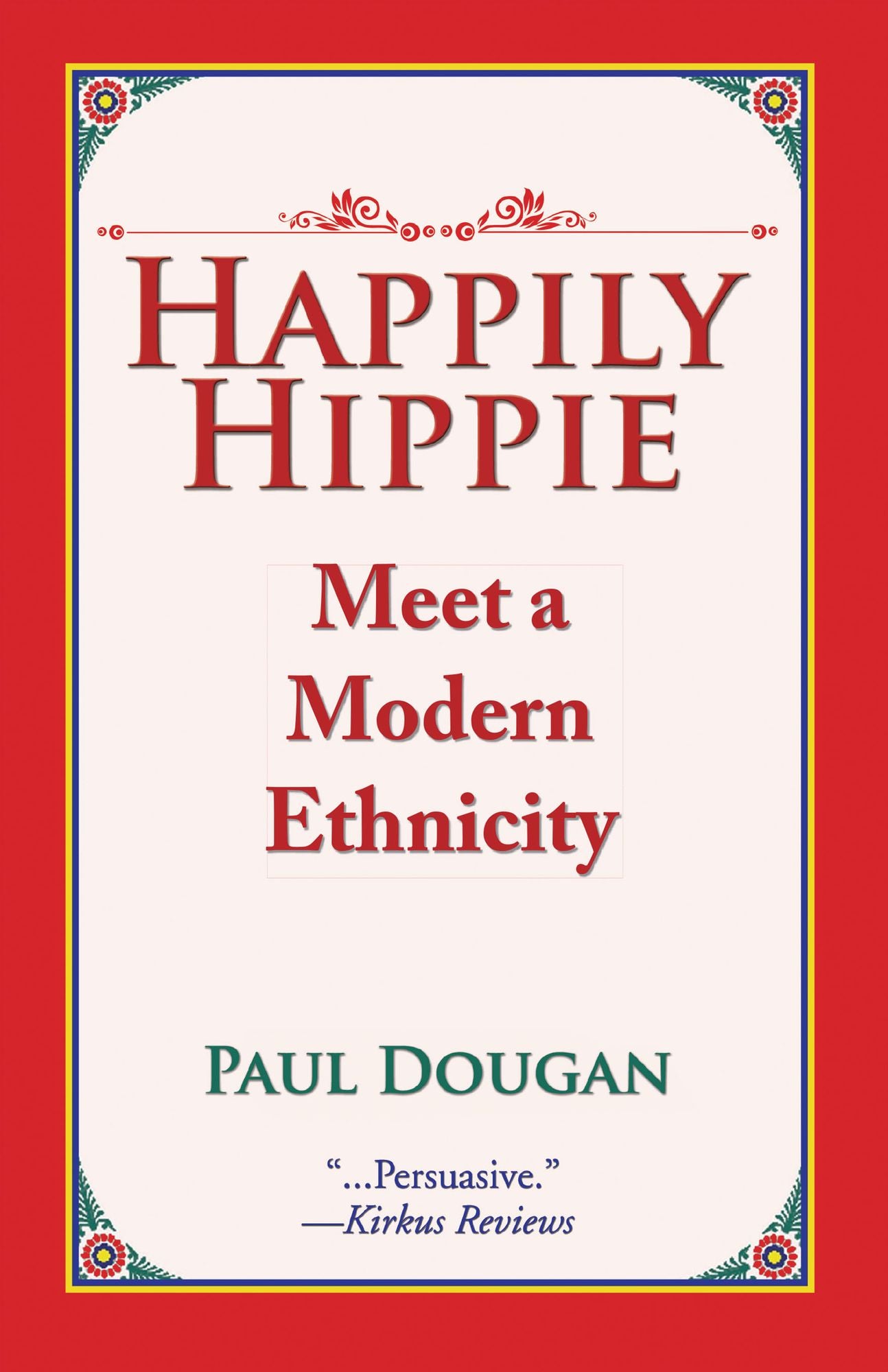 Happily Hippie: Meet a Modern Ethnicity