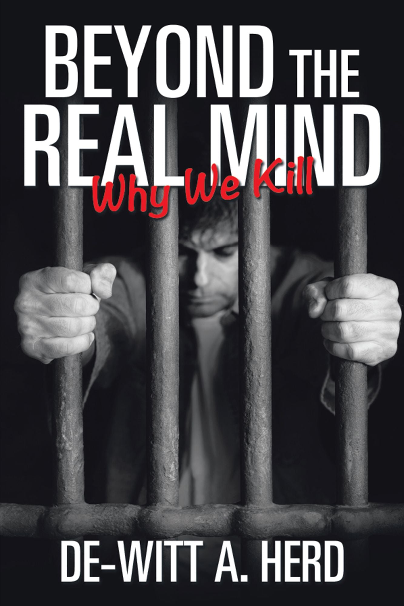 Beyond the Real Mind: Why We Kill