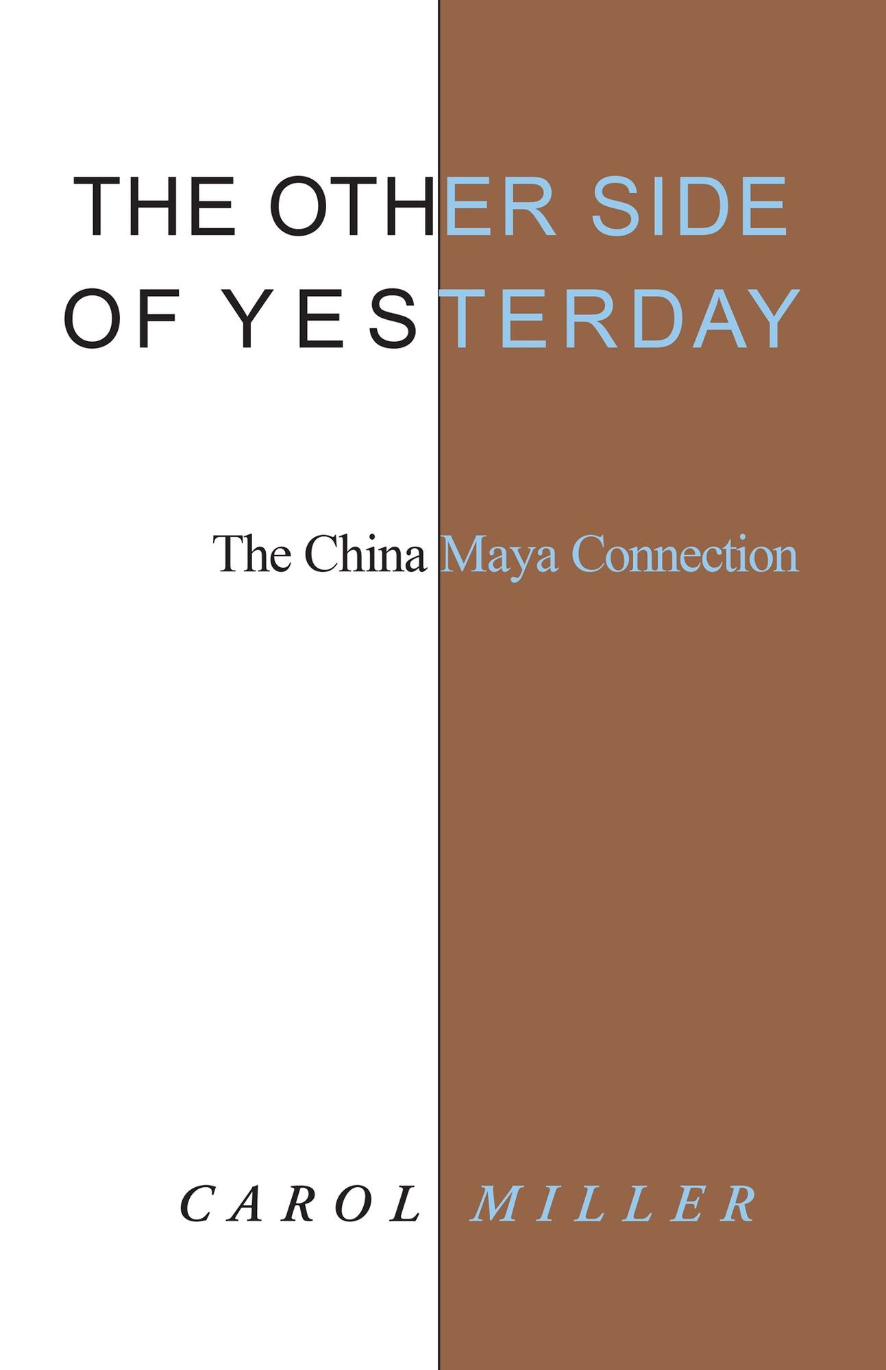 The Other Side of Yesterday: The China Maya Connection