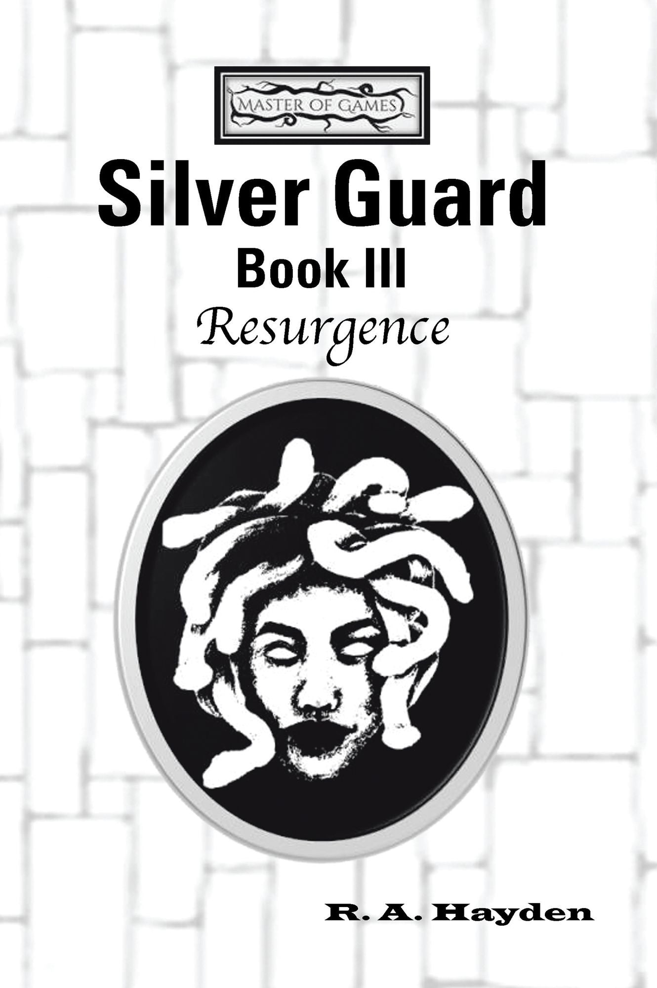 Silver Guard Book III--Resurgence: Master of Games Saga