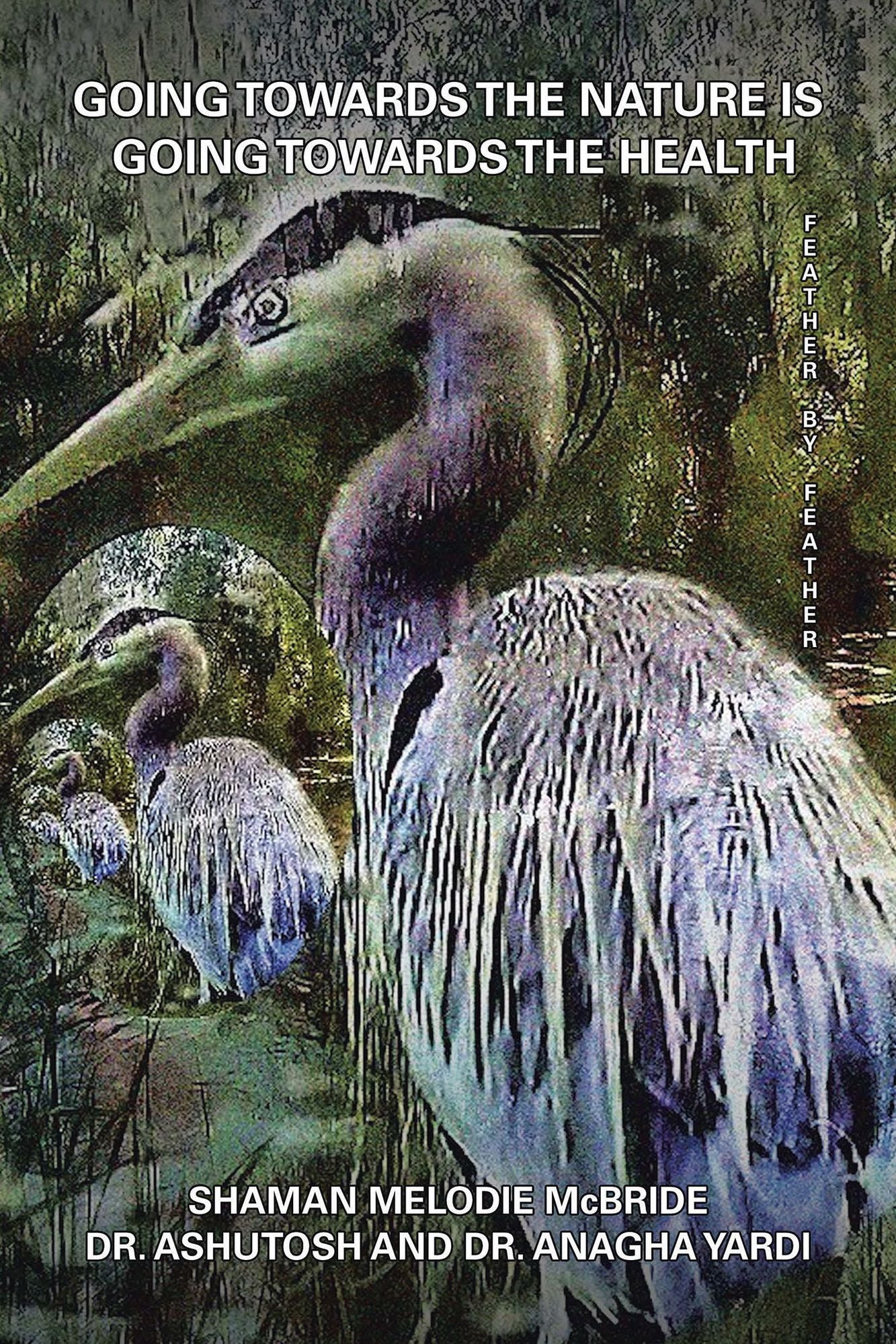 Going Towards the Nature Is Going Towards the Health: Feather by Feather