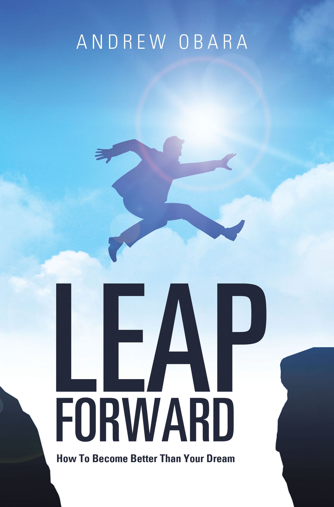 Leap Forward: How to Become Better Than Your Dream