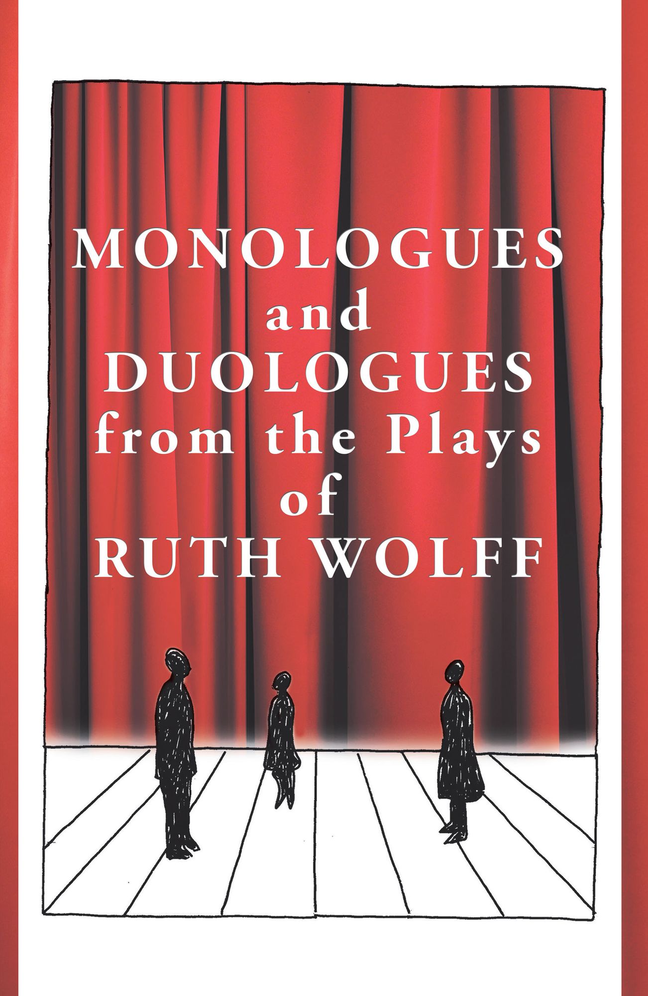 Monologues and Duologues from the Plays of Ruth Wolff