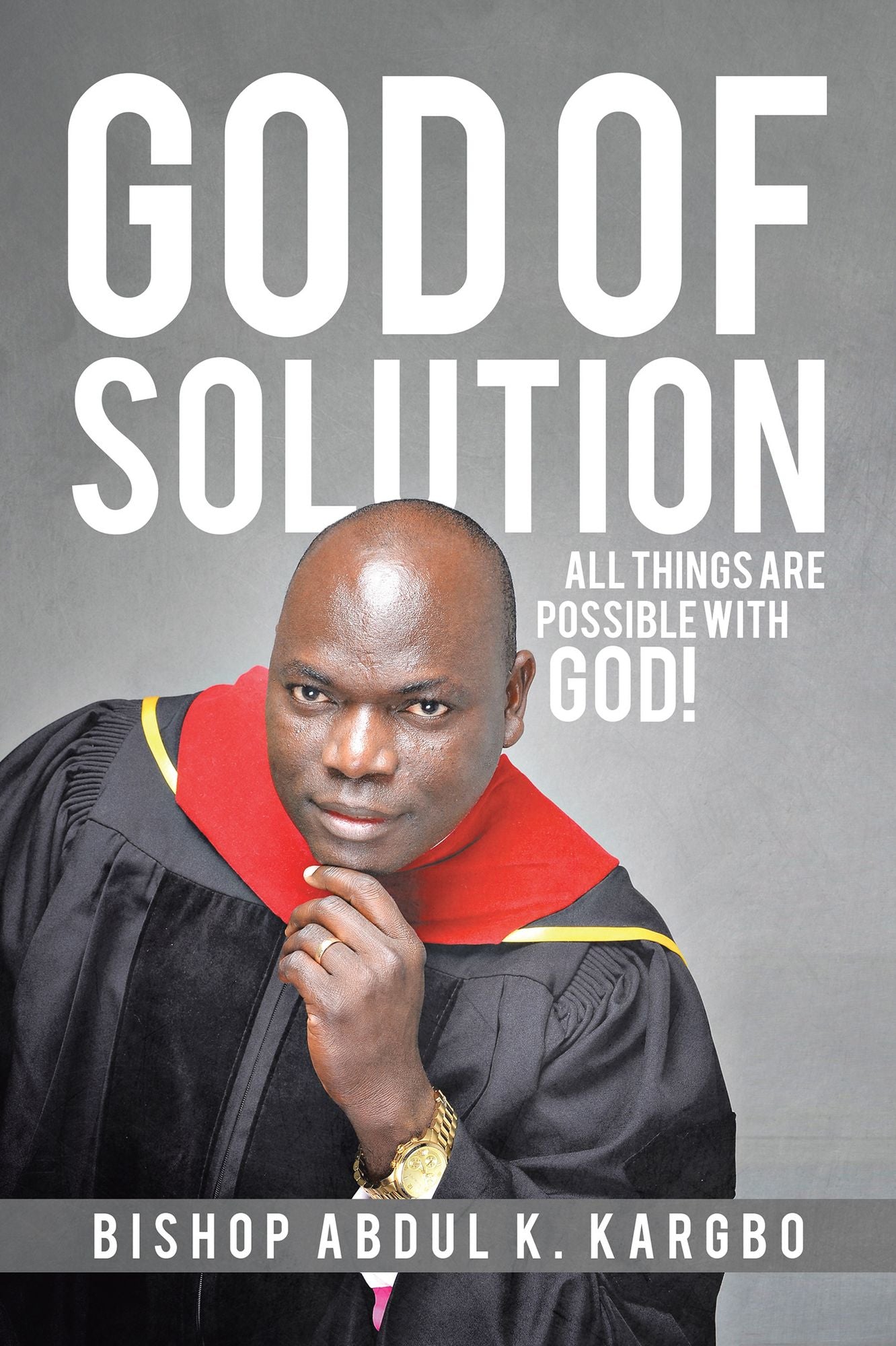 God of Solution: All Things Are Possible with God!