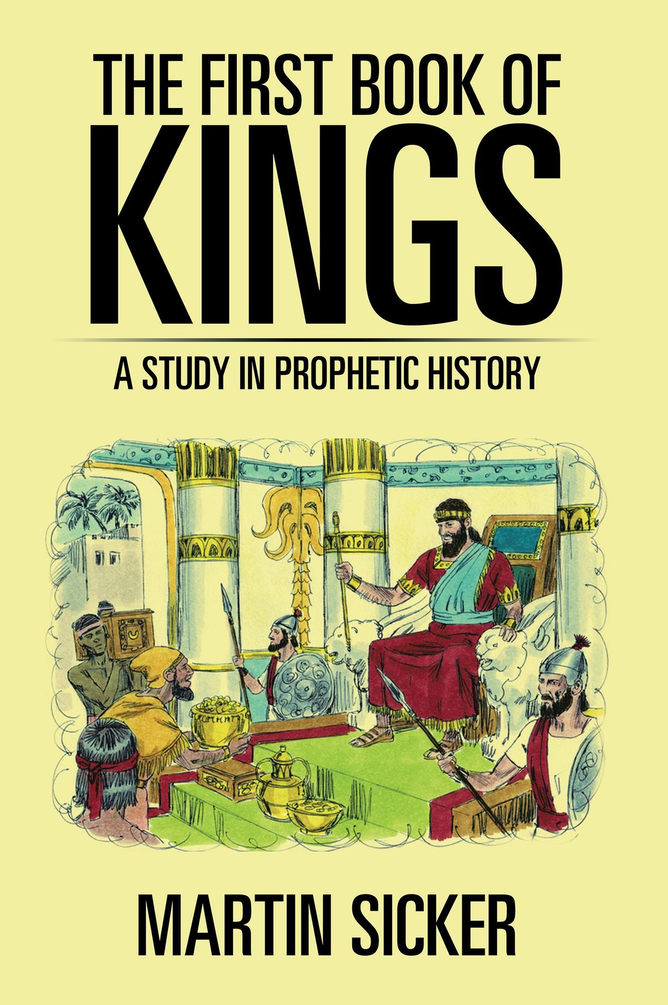 The First Book of Kings: A Study in Prophetic History