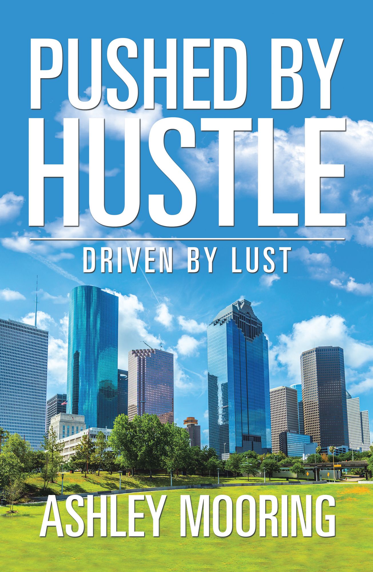 Pushed by Hustle: Driven by Lust