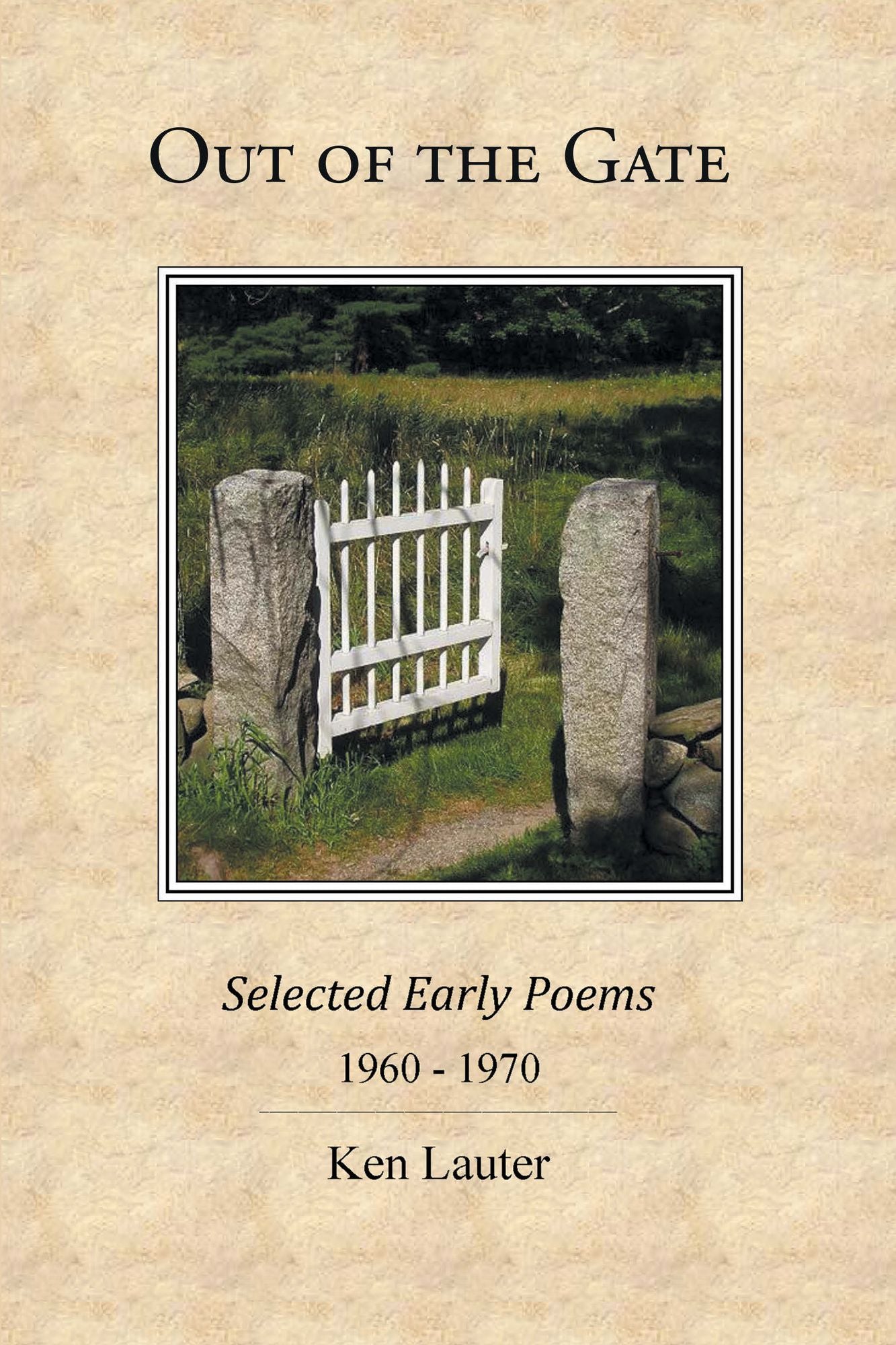 Out of the Gate: Selected Early Poems 1960-1970