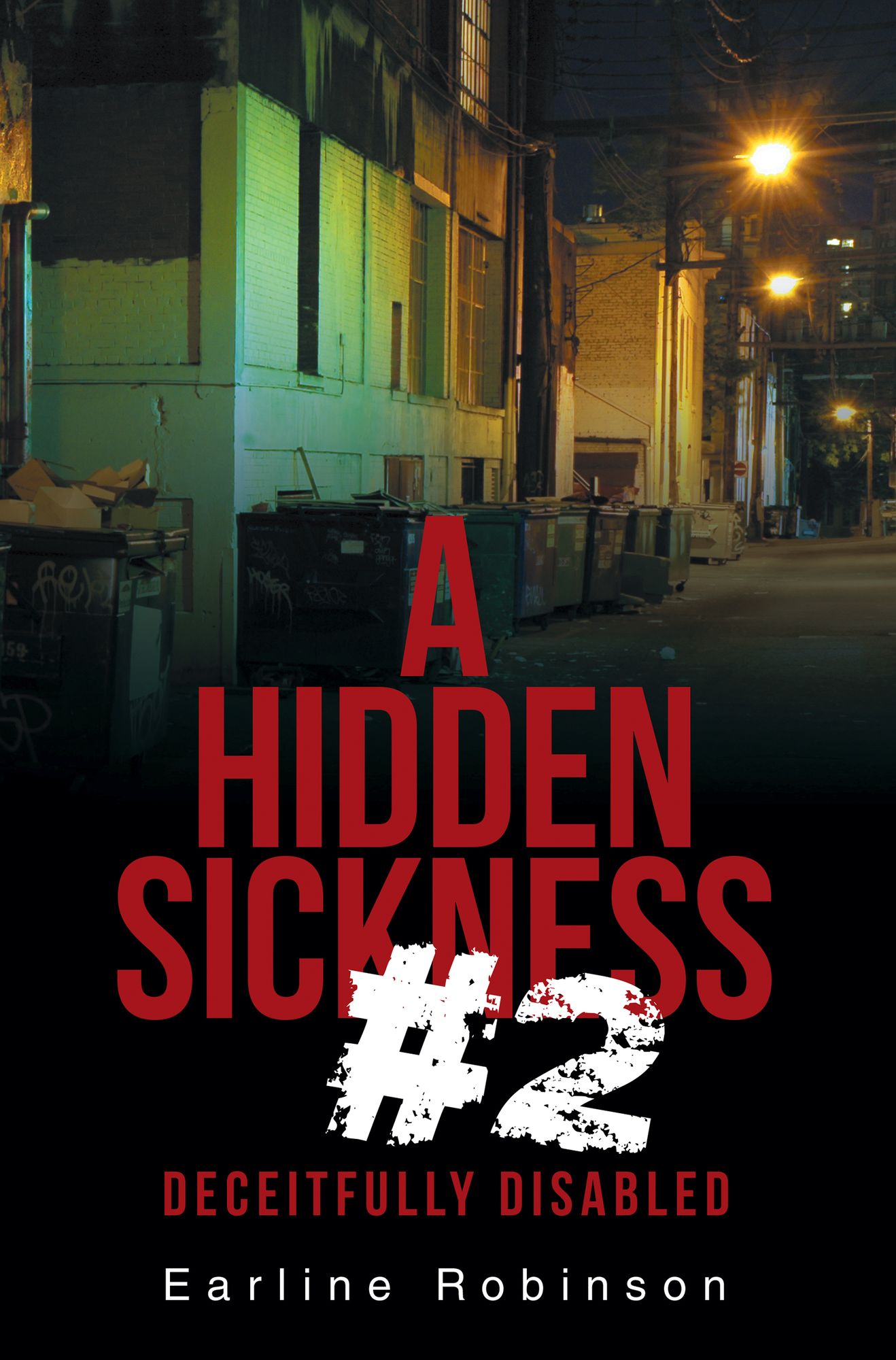 A Hidden Sickness #2: Deceitfully Disabled