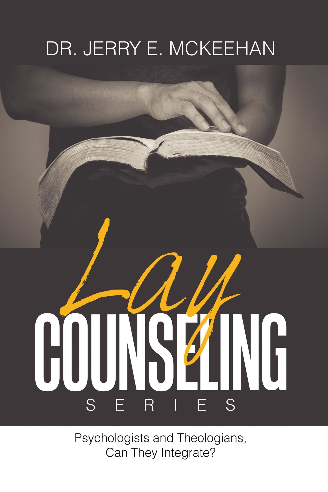 Lay Counseling Series: Psychologists and Theologians, Can They Integrate?