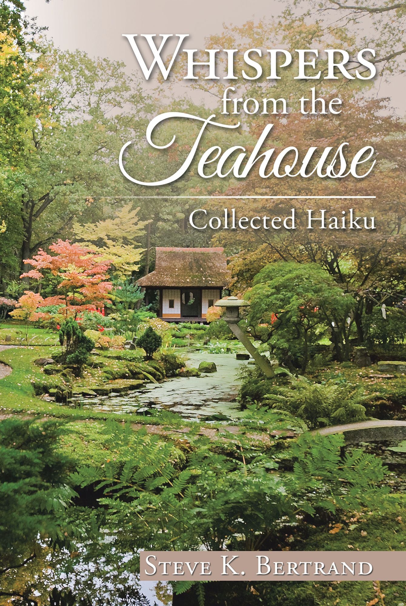 Whispers from the Teahouse: Collected Haiku