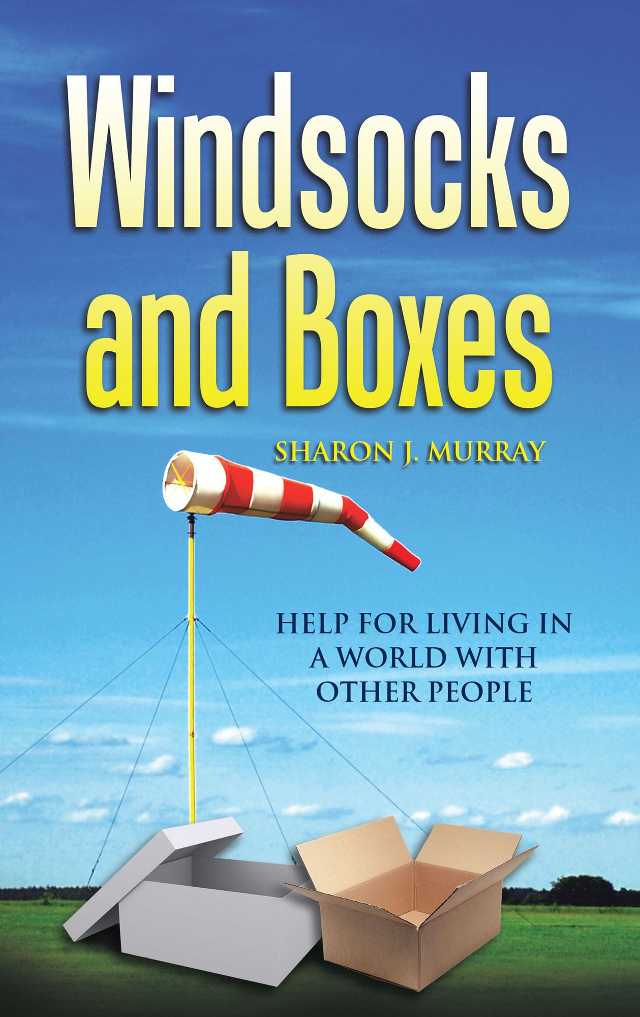 Windsocks and Boxes: Help for Living in a World with Other People