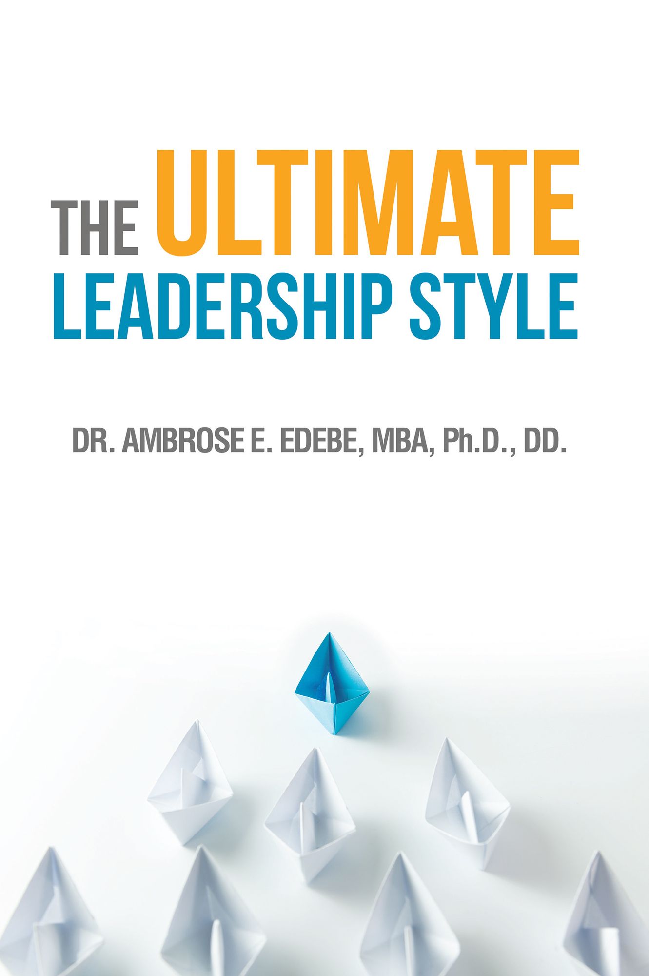 The Ultimate Leadership Style